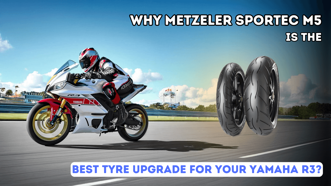 Why Metzeler Sportec M5 is the Best Tyre Upgrade for Your Yamaha R3?