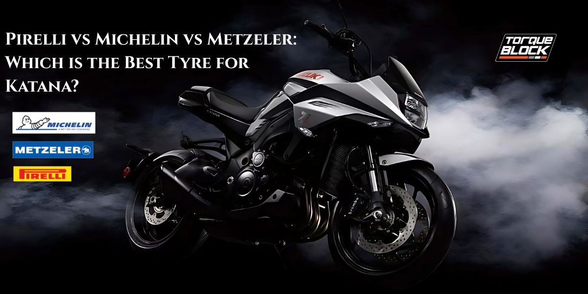 Pirelli vs Michelin vs Metzeler: Which is the Best Tyre for Katana?