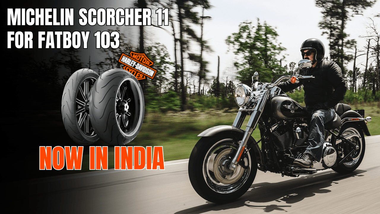 Michelin Scorcher 11 for Fatboy 103 - Now in India!