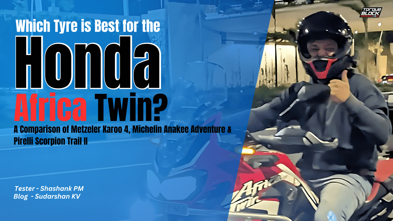 Which Tyre is Best for the Honda Africa Twin? A Comparison of Metzeler Karoo 4, Michelin Anakee Adventure & Pirelli Scorpion Trail II