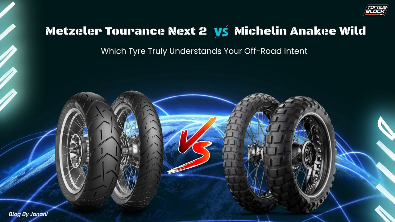 Metzeler Tourance Next 2 vs Michelin Anakee Wild: Which Tyre Truly Understands Your Off-Road Intent?
