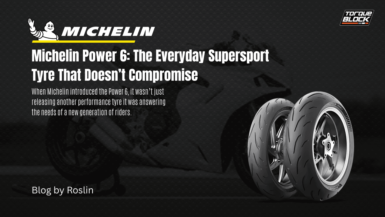 Michelin Power 6: The Everyday Supersport Tyre That Doesn’t Compromise